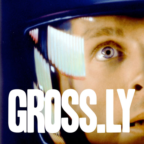 Still from Stanley Kubrick's 2001: A Space Odyssey overlaid with the word 'GROSS'